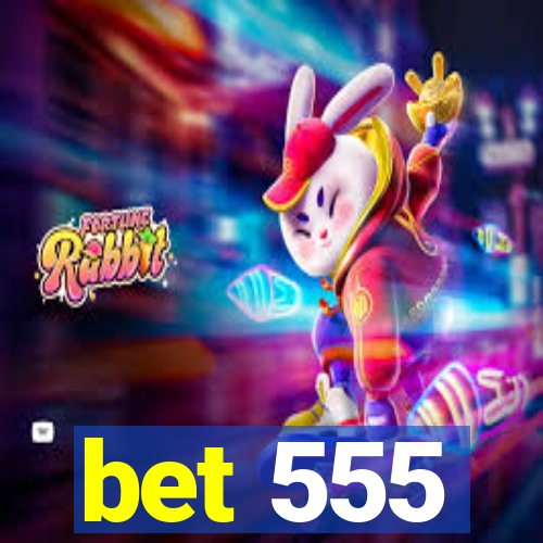 bet 555